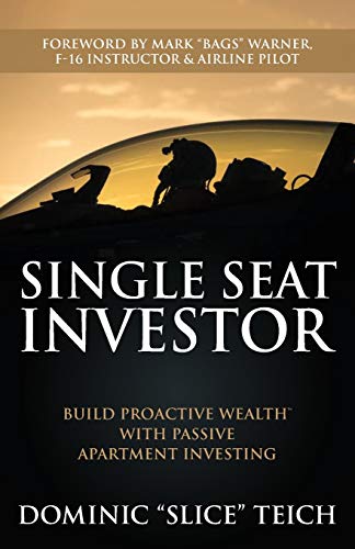 Stock image for Single Seat Investor: Build Proactive Wealthâ ¢ With Passive Apartment Investing (Single Seat Mindset) for sale by Hippo Books