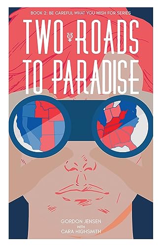 Stock image for Two Roads to Paradise: A Novel (2) (Be Careful What You Wish For) for sale by -OnTimeBooks-