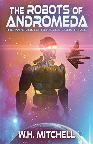 9781735118925: The Robots of Andromeda: 3 (The Imperium Chronicles)