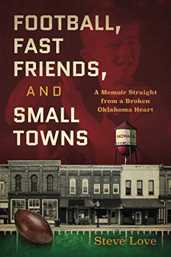 Beispielbild fr Football, Fast Friends, and Small Towns : A Memoir Straight from a Broken Oklahoma Heart zum Verkauf von Better World Books