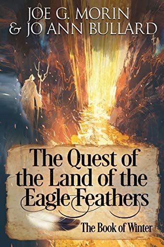 Beispielbild fr The Quest of the Land of the Eagle Feathers the Book of Winter: The Book of Winter zum Verkauf von THE SAINT BOOKSTORE