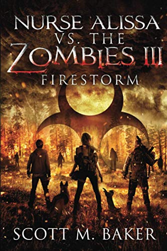 Beispielbild fr Nurse Alissa vs. the Zombies III: Firestorm zum Verkauf von GreatBookPrices