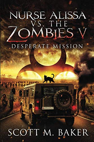 Beispielbild fr Nurse Alissa vs. the Zombies V: Desperate Mission zum Verkauf von ThriftBooks-Dallas