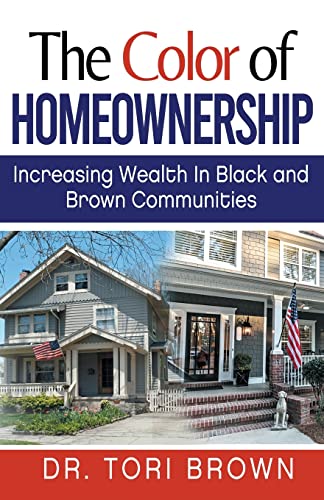 Stock image for The Color of Homeownership: Increasing Wealth in Black and Brown Communities for sale by PlumCircle