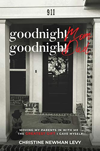 Stock image for Goodnight Mom.Goodnight Dad Moving My Parents In With Me The Greatest Gift I Gave Myself for sale by Big River Books