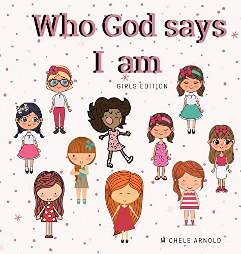 Stock image for Who God Says I Am - Girls Edition for sale by GreatBookPrices