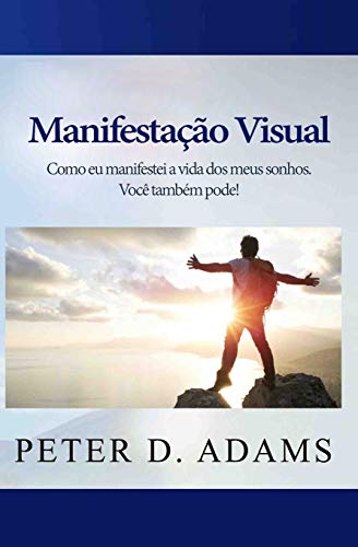 Stock image for Manifestao Visual: Como eu manifestei a vida dos meus sonhos. Voc tambm pode! (VisualFestation Portuguese) (Portuguese Edition) for sale by Lucky's Textbooks