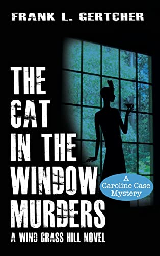 Beispielbild fr The Cat in the Window Murders: A Wnd Grass Hill Novel (A Caroline Case Mystery) zum Verkauf von Monster Bookshop