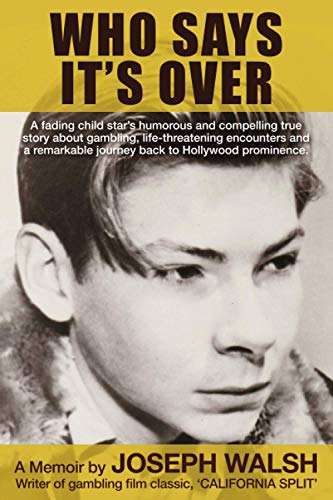Beispielbild fr Who Says It's Over: A fading child star's humorous and compelling true story about gambling, life-threatening encounters and a remarkable journey back to Hollywood prominence. zum Verkauf von WorldofBooks