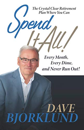 Beispielbild fr Spend It All!: The Crystal Clear Retirement to Spend It All Every Month, Every Dime, and Never Run Out! zum Verkauf von GF Books, Inc.
