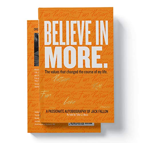 Stock image for Believe in More ? The values that changed the course of life (Autobiography of Jack Fallon) for sale by Ergodebooks