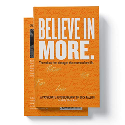 9781735157702: Believe in More – The values that changed the course of life (Autobiography of Jack Fallon)