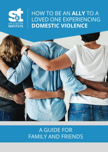 Beispielbild fr How to Be an Ally to a Loved One Experiencing Domestic Violence: A Guide for Family and Friends zum Verkauf von Buchpark