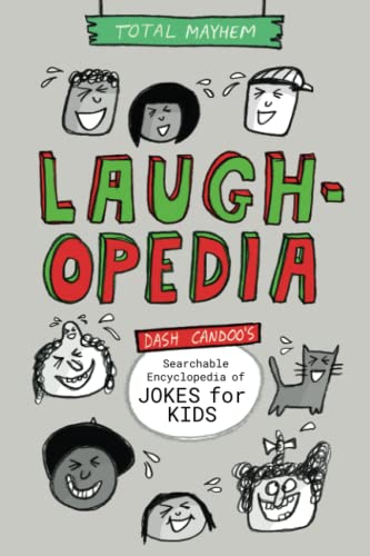 Imagen de archivo de Laughopedia: Dash Candoos Searchable Encyclopedia of Jokes for Kids (More Total Mayhem) a la venta por Goodwill of Colorado