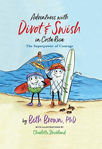 Stock image for Adventures with Divot & Swish in Costa Rica: The Superpower of Courage for sale by HPB Inc.