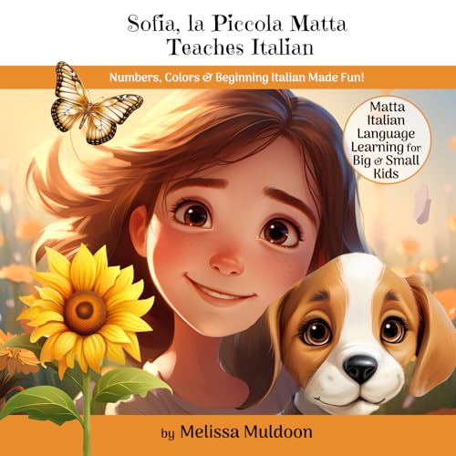 Stock image for Sofia, la Piccola Matta Teaches Italian: Numbers, Colors & Beginning Italian Made Fun! for sale by California Books