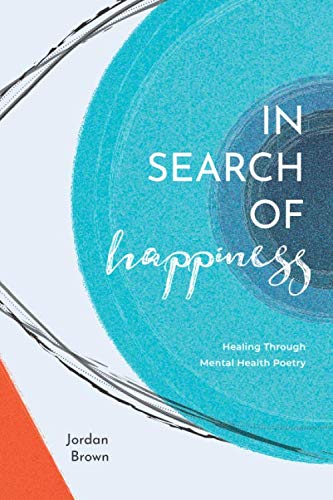 Stock image for In Search of Happiness: Healing Through Mental Health Poetry for sale by HPB-Diamond