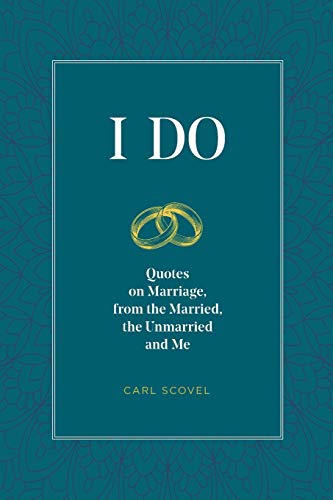 Beispielbild fr I Do: Quotes on Marriage, from the Married, the Unmarried and Me zum Verkauf von SecondSale