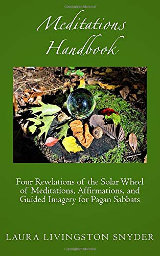 9781735191324: Meditations Handbook: Four Revelations of the Solar Wheel of Meditations, Affirmations, and Guided Imagery for Pagan Sabbats