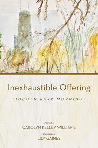 Imagen de archivo de Inexhaustible Offering: Lincoln Park Mornings a la venta por HPB-Red