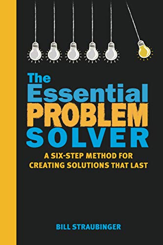 Stock image for The Essential Problem Solver: A Six Step Method for Creating Solutions That Last for sale by ThriftBooks-Dallas