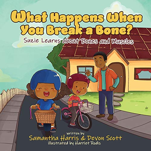 Beispielbild fr What Happens When You Break a Bone? Suzie Learns about Bones and Muscles zum Verkauf von Buchpark