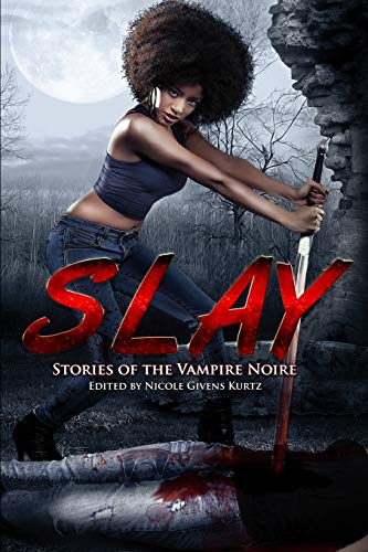 Stock image for Slay: Stories of the Vampire Noire for sale by Friends of  Pima County Public Library