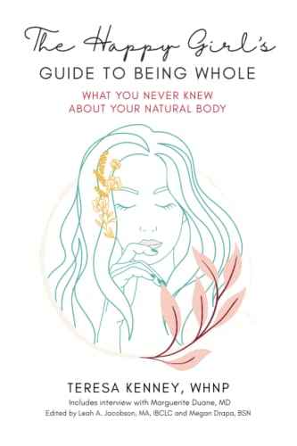 Beispielbild fr The Happy Girl's Guide to Being Whole: What You Never Knew About Your Natural Body zum Verkauf von BooksRun