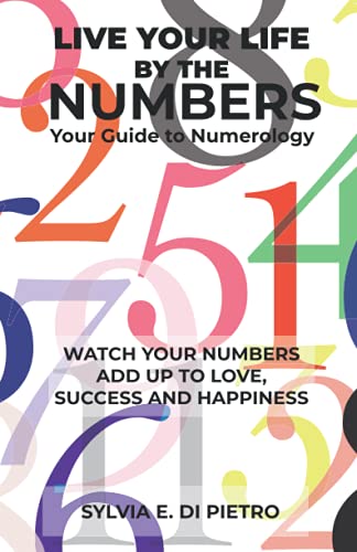 Stock image for Live Your Life by the Numbers: Your Guide to Numerology for sale by GF Books, Inc.
