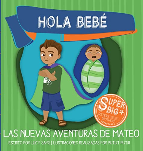Stock image for Hola Beb - Las Nuevas Aventuras de Mateo: Mateo Super Big Brother Series - 1 (Spanish Edition) for sale by California Books
