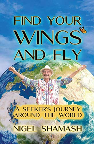 Beispielbild fr Find your wings and fly: A seeker's journey around the world zum Verkauf von WorldofBooks