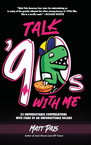 Beispielbild fr Talk '90s with Me: 23 Unpredictable Conversations with Stars of an Unforgettable Decade zum Verkauf von WorldofBooks