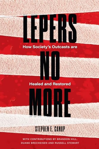 Imagen de archivo de Lepers No More: How Society's Outcasts are Healed and Restored a la venta por SecondSale