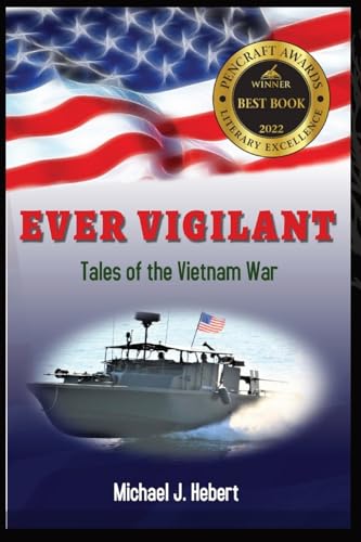 Beispielbild fr Ever Vigilant: Tales of the Vietnam War zum Verkauf von GreatBookPrices