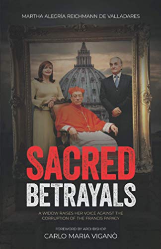 Beispielbild fr Sacred Betrayals: A widow raises her voice against the corruption of the Francis papacy zum Verkauf von SecondSale