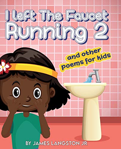 Beispielbild fr I Left The Faucet Running 2 and other poems for kids zum Verkauf von Ergodebooks