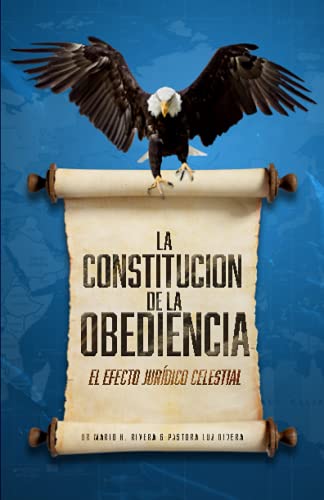 Beispielbild fr LA CONSTITUCIN DE LA OBEDIENCIA.: EL EFECTO JURDICO CELESTIAL. (Spanish Edition) zum Verkauf von Goodwill Books
