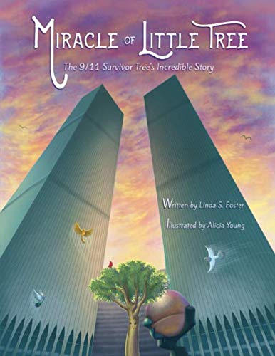 Stock image for Miracle of Little Tree: The 9/11 Survivor Tree's Incredible Story for sale by Books Unplugged