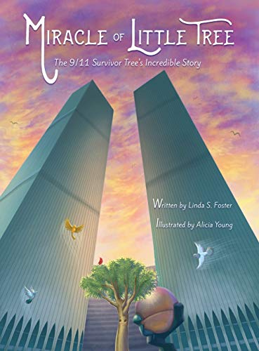 9781735277011: Miracle of Little Tree: The 9/11 Survivor Tree's Incredible Story