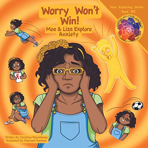 Imagen de archivo de Worry Won't Win: Moe & Liza Explore Anxiety: Moe & Liza Explore Anxiety a la venta por ThriftBooks-Dallas