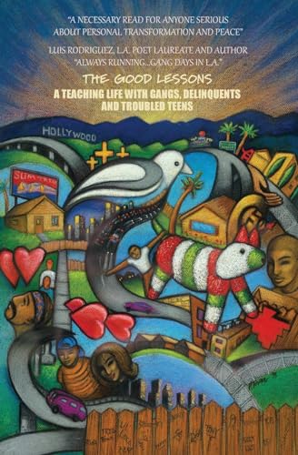 Imagen de archivo de Good Lessons : A Teaching Life With Gangs, Delinquents and Troubled Teens a la venta por GreatBookPrices