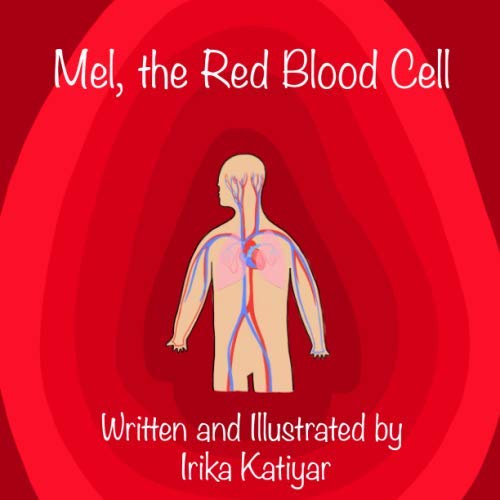 Stock image for Mel, the Red Blood Cell: Circulatory System for Kids for sale by GF Books, Inc.