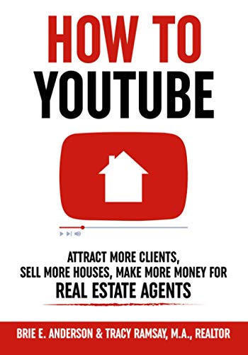 Imagen de archivo de How To YouTube For Real Estate Agents: Attract More Clients, Sell More Houses, Make More Money a la venta por GF Books, Inc.