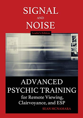 9781735293011: Signal and Noise: Advanced Psychic Training for Remote Viewing, Clairvoyance, and ESP Leader's Edition