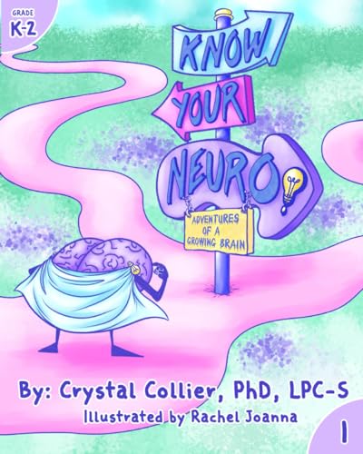 

Know Your Neuro: Adventures of a Growing Brain (Know Your Neuro - K-2)