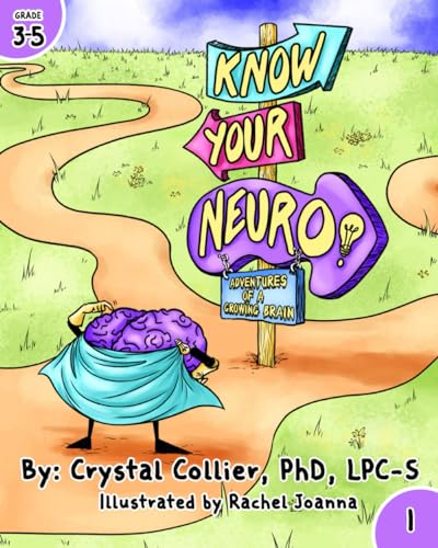 Imagen de archivo de Know Your Neuro: Adventures of a Growing Brain (Know Your Neuro - G3-5) a la venta por GF Books, Inc.