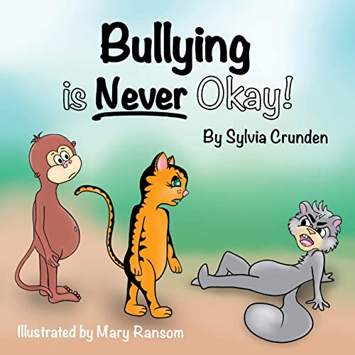 Stock image for Bullying is Never Okay! for sale by THE SAINT BOOKSTORE