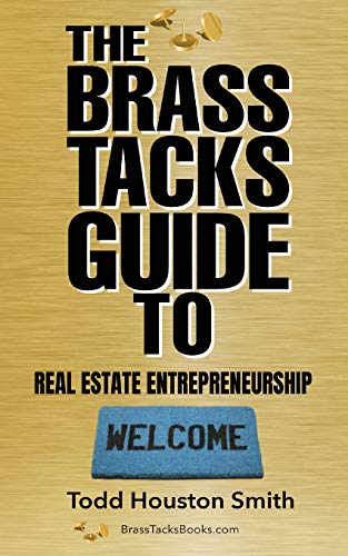 Stock image for The Brass Tacks Guide to Real Estate Entrepreneurship for sale by BooksRun