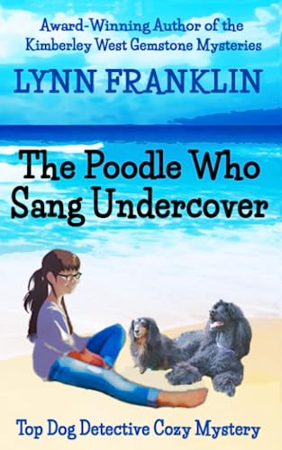 Imagen de archivo de The Poodle Who Sang Undercover: Top Dog Detective Cozy Mystery a la venta por GF Books, Inc.