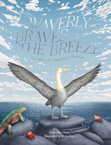 Beispielbild fr Waverly Braves the Breeze: The Story of the Galapagos Albatross (Friendship Books for Kids, Kids Book about Fear) zum Verkauf von Monster Bookshop